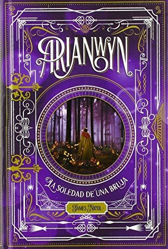 Arianwyn 2. La Soledad De Una Bruja: 102 (narrativa Singular