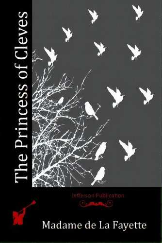 The Princess Of Cleves, De De La Fayette, Madame. Editorial Createspace, Tapa Blanda En Inglés