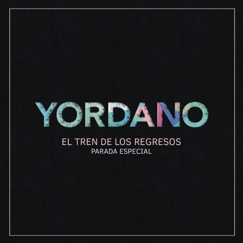 Yordano - El Tren De Los Regresos (edición Especial) Itunes