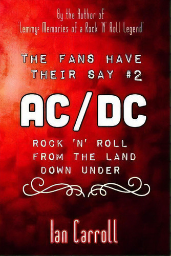 The Fans Have Their Say #2 Ac/dc : Rock 'n' Roll From The Land Down Under, De Mr Ian Carroll. Editorial Createspace Independent Publishing Platform, Tapa Blanda En Inglés