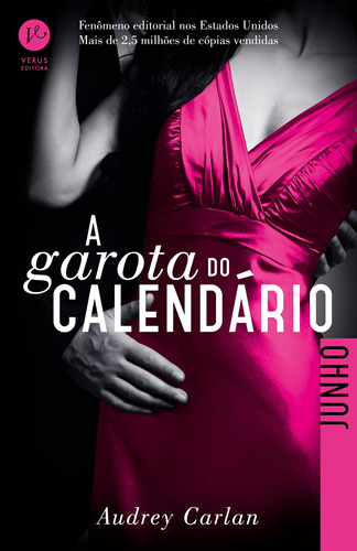 A garota do calendário: Junho, de Carlan, Audrey. Série A garota do calendário (6), vol. 6. Verus Editora Ltda., capa mole em português, 2016