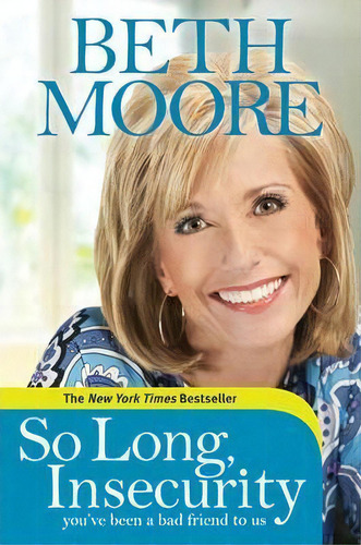 So Long, Insecurity, De Beth Moore. Editorial Tyndale House Publishers, Tapa Dura En Inglés