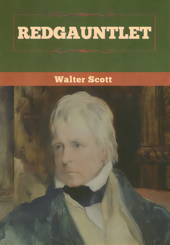 Redgauntlet, De Scott, Walter. Editorial Bibliotech Pr, Tapa Dura En Inglés