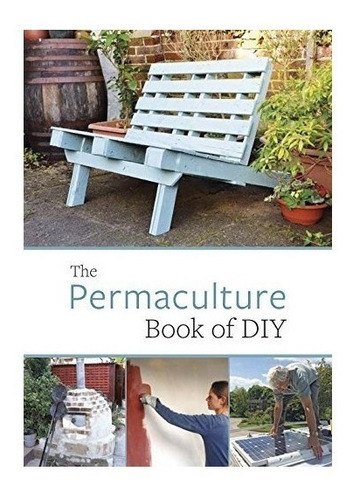 The Permaculture Book Of Diy - John Adams (paperback)