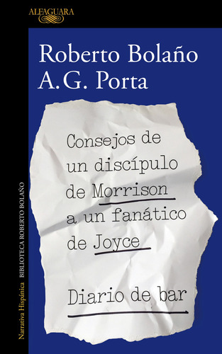 Consejos de un discípulo de Morrison a un fanático de Joyce | Diario de bar, de Bolaño, Roberto. Ah imp Editorial Alfaguara, tapa blanda en español, 2020