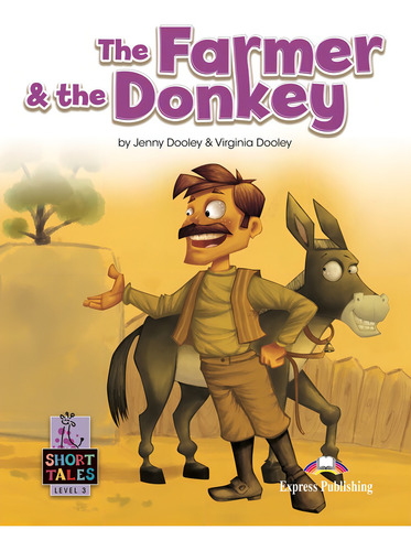 The Farmer And The Donkey, De Aa.vv. Short Tales Level 3, Vol. 1. Editorial Express Publishing, Tapa Blanda En Inglés