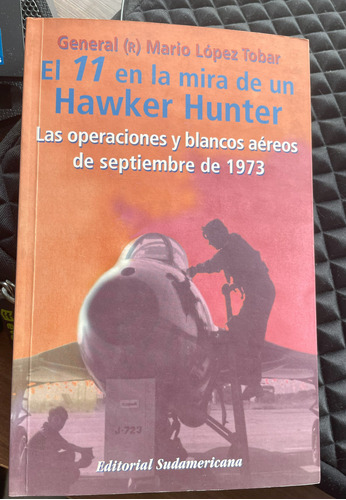 El 11 En La Mira De Un Hawker Hunter: Operaciones Aéreas 