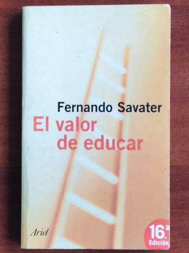 El Valor De Educar / Fernando Savater