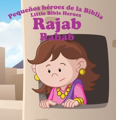 Rajab: Pequeños Héroes De La Biblia( Historias Biblicas  