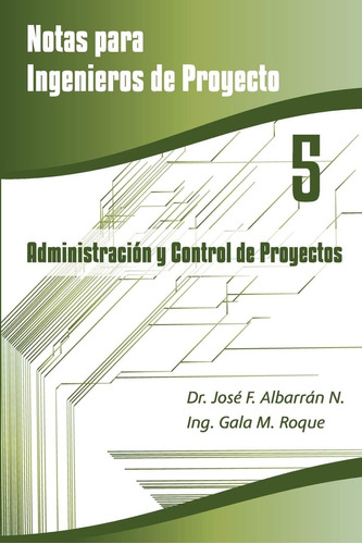 Libro: Administración Y Control De Proyectos (notas Para Ing