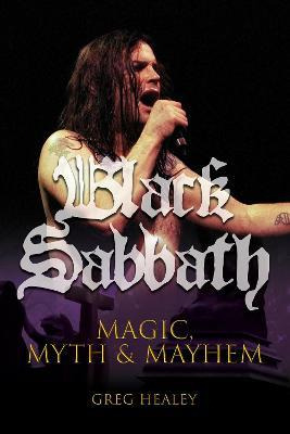 Libro Black Sabbath : Magic, Myth & Mayhem - Greg Healey