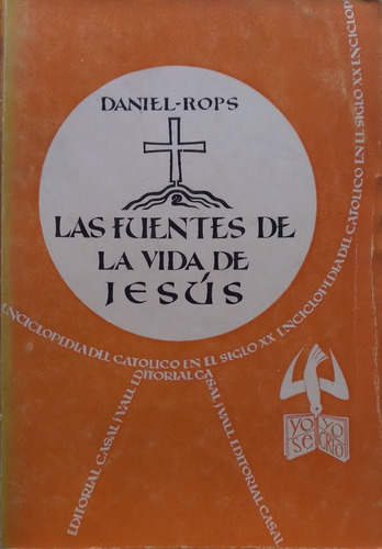 Las Fuentes De La Vida De Jesus - Daniel Rops (enciclop. Cat
