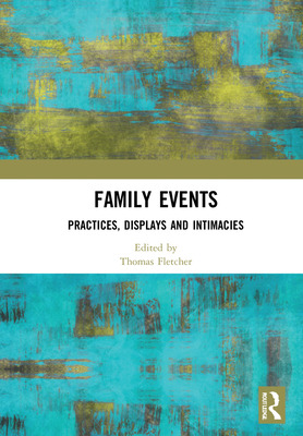 Libro Family Events: Practices, Displays And Intimacies -...