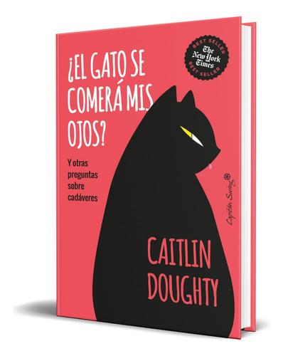 Libro ¿el Gato Se Comerá Mis Ojos? Caitlin Doughty Original, De Caitlin Doughty. Editorial Capitan Swing S.l, Tapa Blanda En Español, 2023