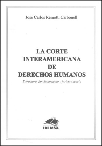 La Corte Interamericana De Derechos Humanos. Estructura, Fun