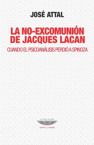 No Excomunion De Jacques Lacan, La.attal, Jose
