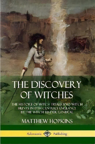 The Discovery Of Witches, De Matthew Hopkins. Editorial Lulu Com, Tapa Blanda En Inglés