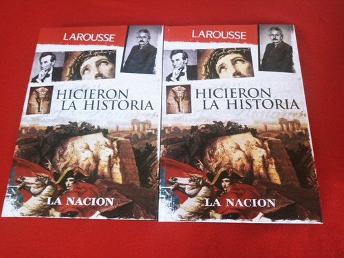 Larousse - La Nación - Hicieron La Historia - Enciclopedia 