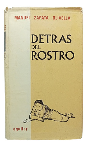 Detrás Del Rostro - Manuel Zapata Olivella - Ed Aguilar 1963