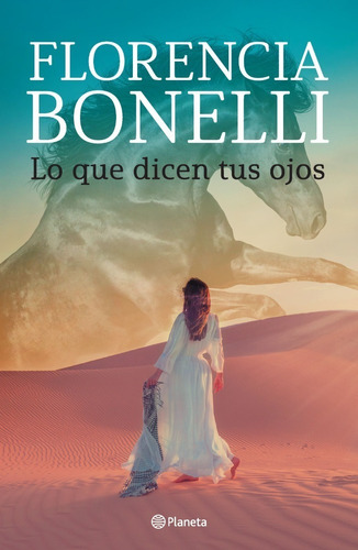 Libro Lo Que Dicen Tus Ojos - Florencia Bonelli - Planeta