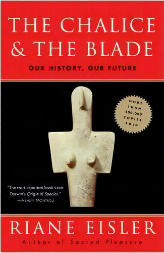 The Chalice And The Blade, De Riane Tennenhaus Eisler. Editorial Harpercollins Publishers Australia Pty Ltd, Tapa Blanda En Inglés