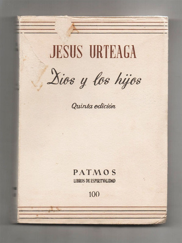 Jesús Urteaga - Dios Y Los Hijos / Teología. Editora Patmos.