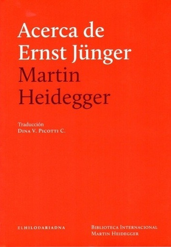 Acerca de Ernest Junger, de MARTIN HEIDEGGER. Editorial El Hilo de Ariadna, tapa blanda, edición 2014 en español