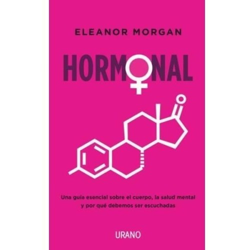 Hormonal - Eleanor Morgan - Urano - Libro Nuevo