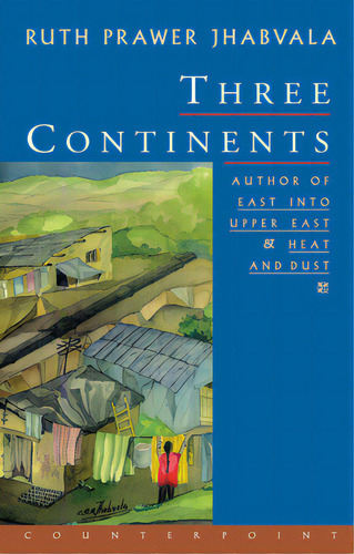 Three Continents, De Jhabvala, Ruth Prawer. Editorial Counterpoint Pr, Tapa Blanda En Inglés