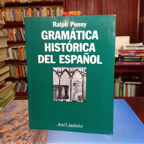Gramática Histórica Del Español. Editorial Ariel.