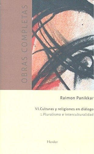 Obras Completas. Culturas Y Religiones En Dialogo