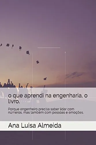 Livro: O Que Aprendi Na Engenharia, O Livro.: Porque Enge...