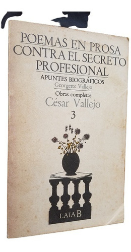 Poemas En Prosa / Contra Secreto Profesional Cesar Vallejo