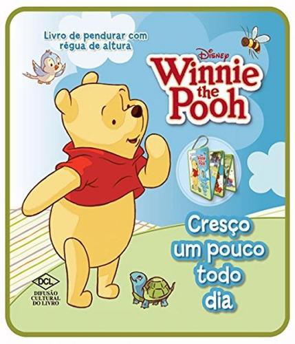 Winnie The Pooh - Cresco Um Pouco Todo Dia: Winnie The Pooh - Cresco Um Pouco Todo Dia, De Disney. Editora Dcl, Capa Mole, Edição 1 Em Português