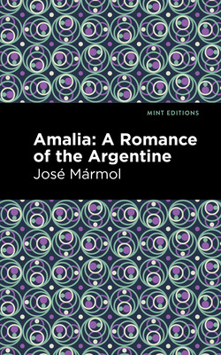 Libro Amalia: A Romance Of The Argentine - Mã¡rmol, Josã©