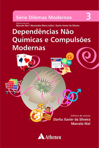 Dependências não químicas e compulsões modernas, de Niel, Marcelo. Série Série Dilemas Modernos Editora Atheneu Ltda, capa mole em português, 2016