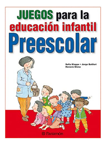 Libro Juegos Para La Educación Infantil Preescolar De Batllo