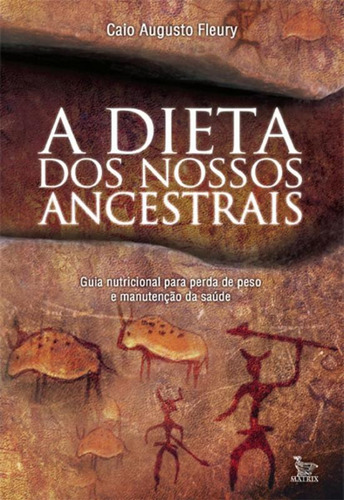 Livro Dieta De Nossos Ancestrais, A