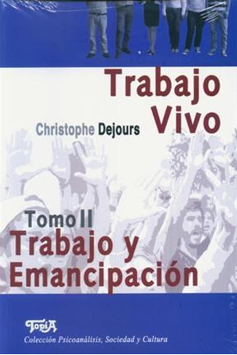 Trabajo Vivo Tomo 2. Trabajo Y Emancipacion