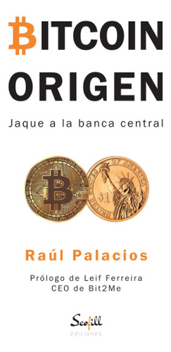 Libro : Bitcoin Origen Jaque A La Banca Central - Palacios.