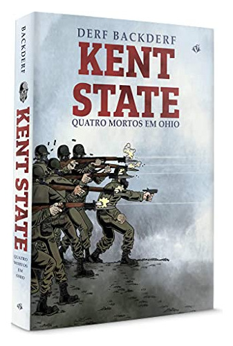 Libro Kent State Quatro Mortos Em Ohio De Derf Backderf Vene