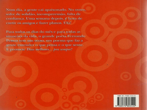 Dias Melhores ... pra Sempre!, de Pessoa, Fernando. Editora Ateliê Editorial, capa mole, edição 1ª edição - 2006 em português