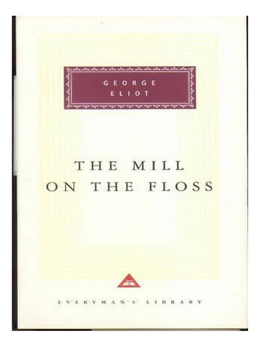 The Mill On The Floss - Everyman's Library Classics (h. Ew02