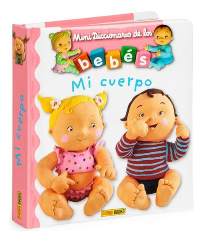 Mini Diccionario De Los Bebés: Mi Cuerpo