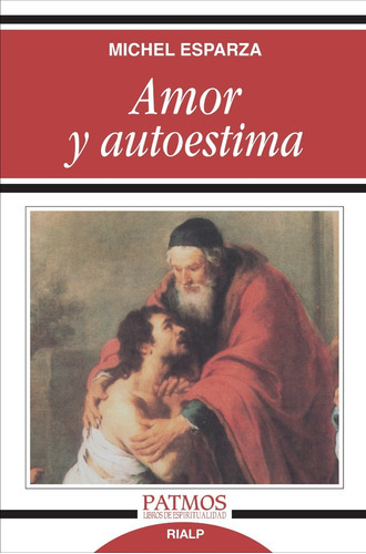 Amor Y Autoestima, De Michel Esparza Encina. Editorial Rialp En Español