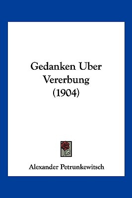 Libro Gedanken Uber Vererbung (1904) - Petrunkewitsch, Al...
