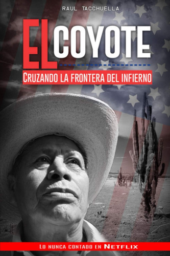Libro: El Coyote: Cruzando La Frontera Del Infierno (spanish