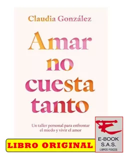 Amar No Cuesta Tanto / Claudia Gonzalez