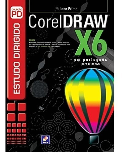 Livro Estudo Dirigido : Coreldraw X6 Em Português Para Windows, De Lane Primo. Editora Erica, Capa Mole Em Português, 2011