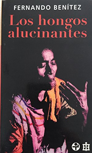 Libro Hongos Alucinantes, Los De Fernando Benitez Ediciones